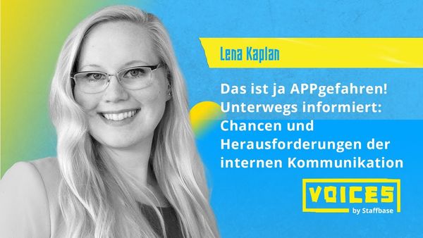 Lena Kaplan: Das ist ja APPgefahren! Chancen und Herausforderungen der internen Kommunikation