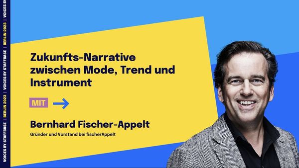 Bernhard Fischer Appelt: Zukunfts-Narrative zwischen Mode, Trend und Instrument | VOICES Berlin 2023